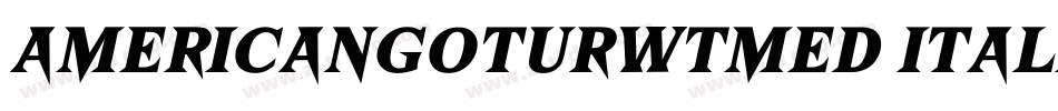 AmericanGotURWTMed Italic字体转换